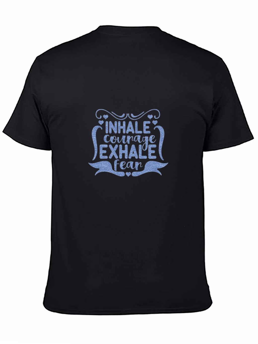 Inhale Courage Exhale Fear Graphic T-Shirt