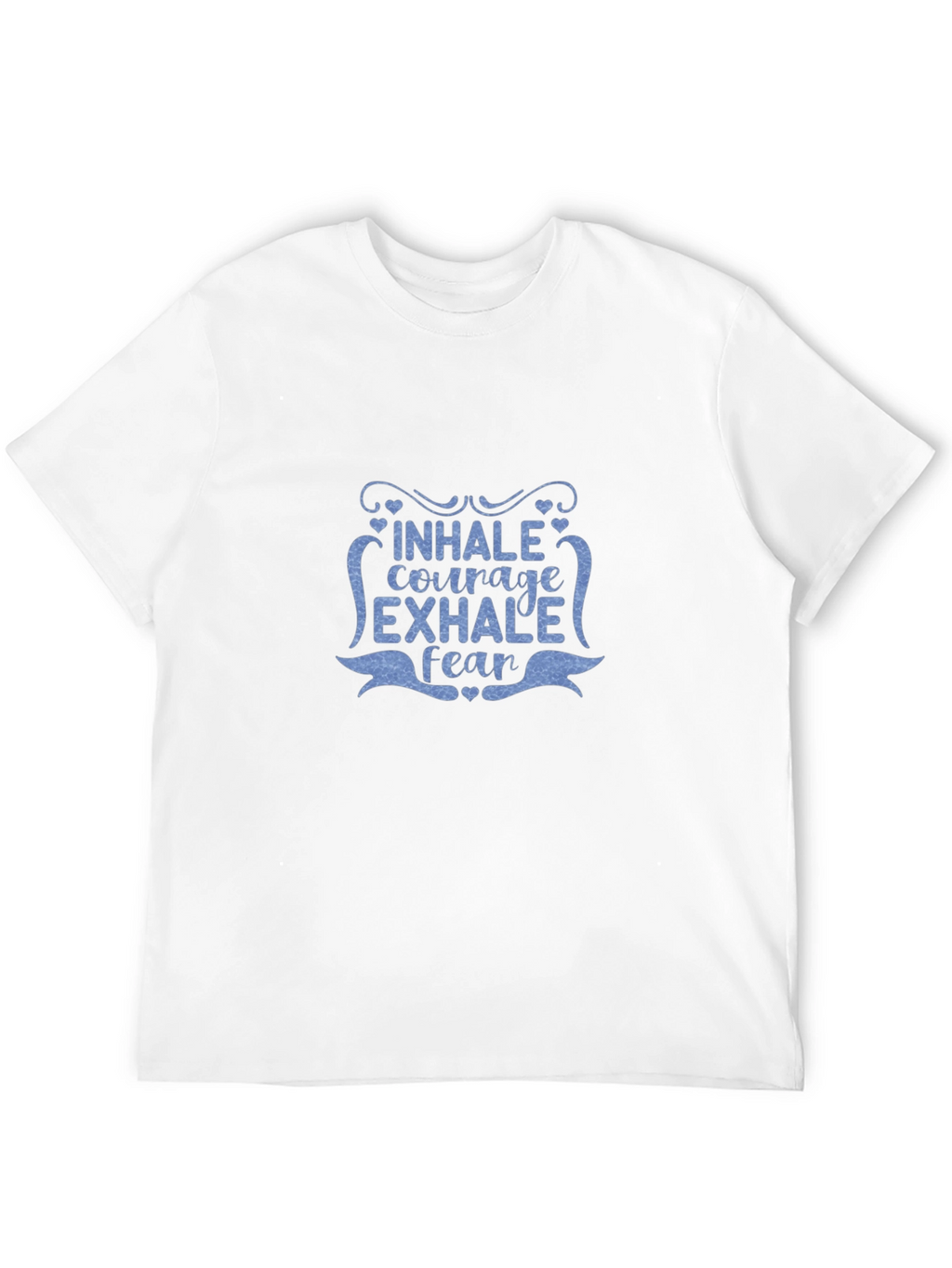 Inhale Courage Exhale Fear Graphic T-Shirt