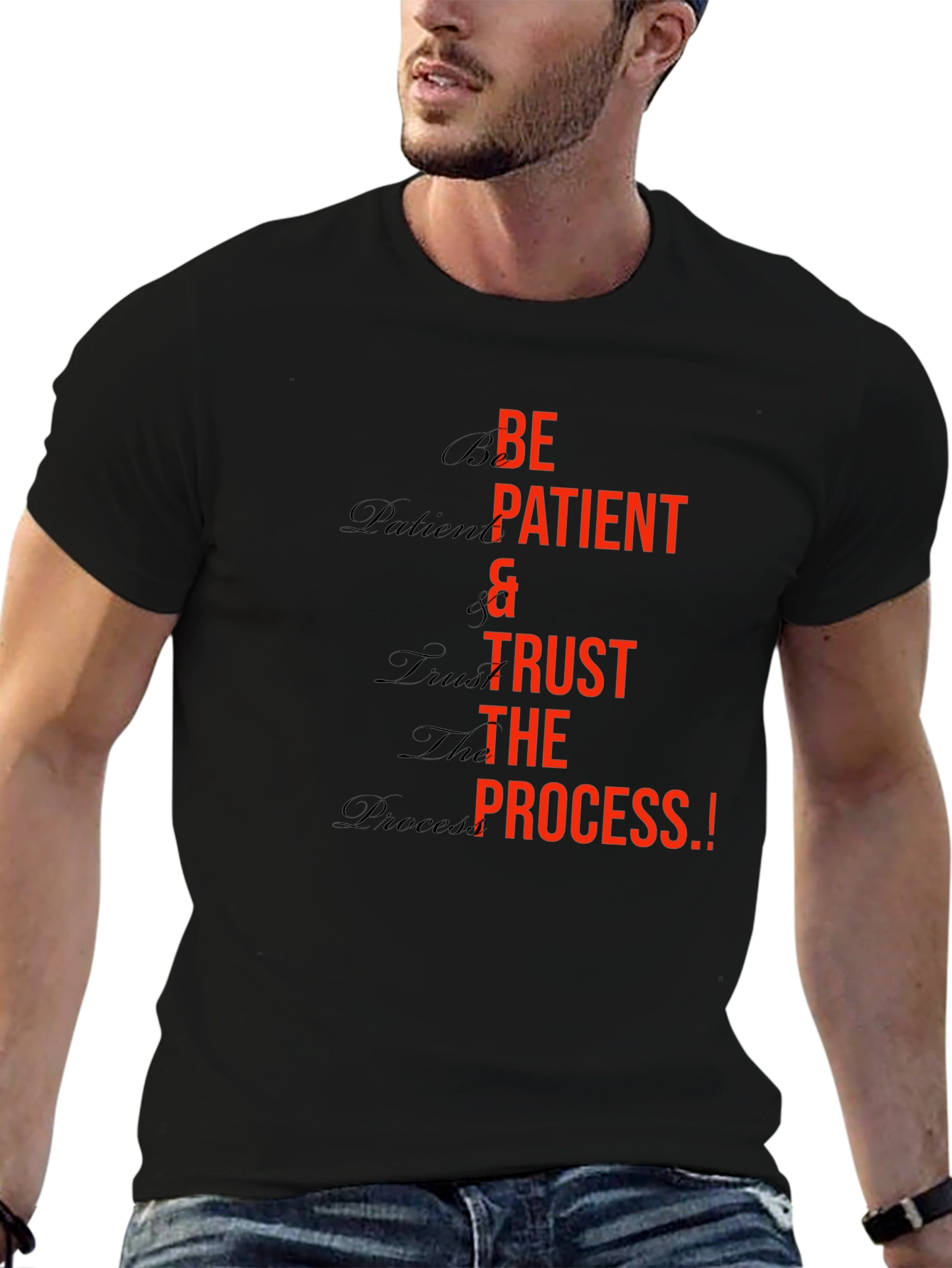 Be Patient Trust the Process Graphic T-Shirt