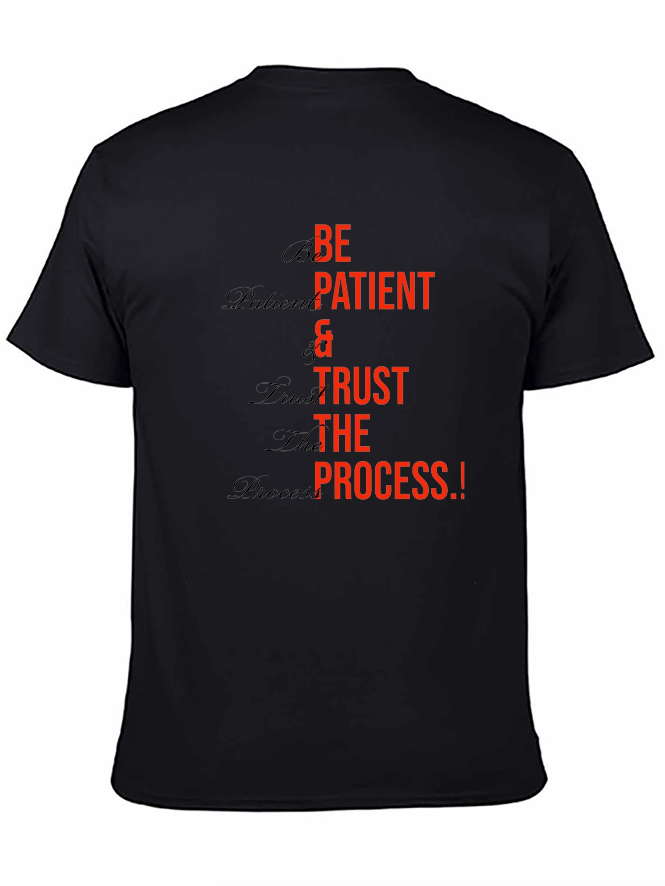 Be Patient Trust the Process Graphic T-Shirt