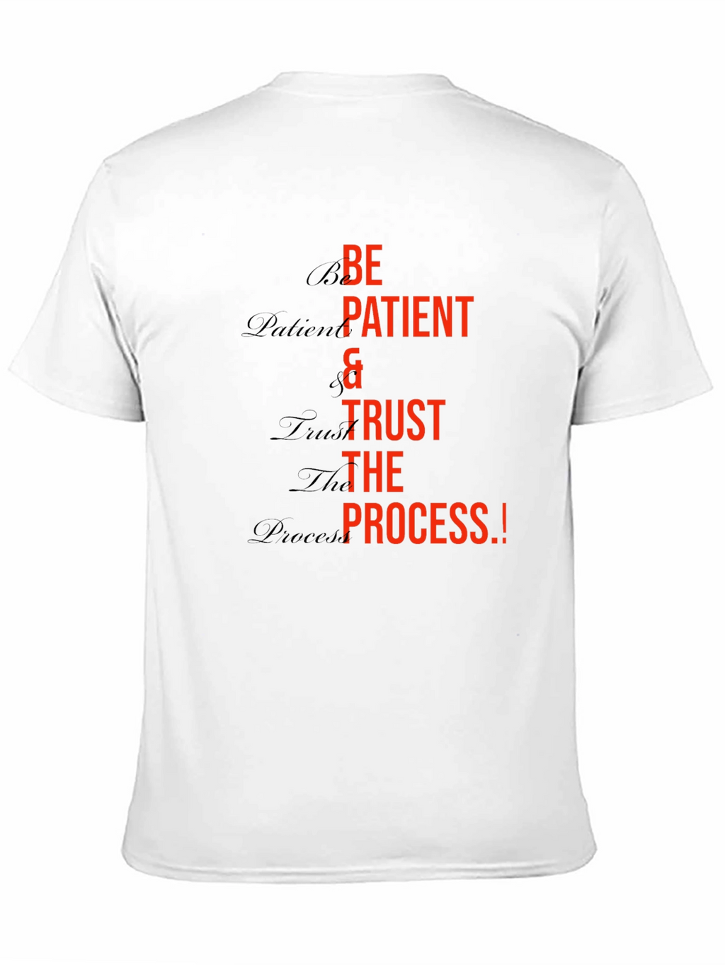 Be Patient Trust the Process Graphic T-Shirt