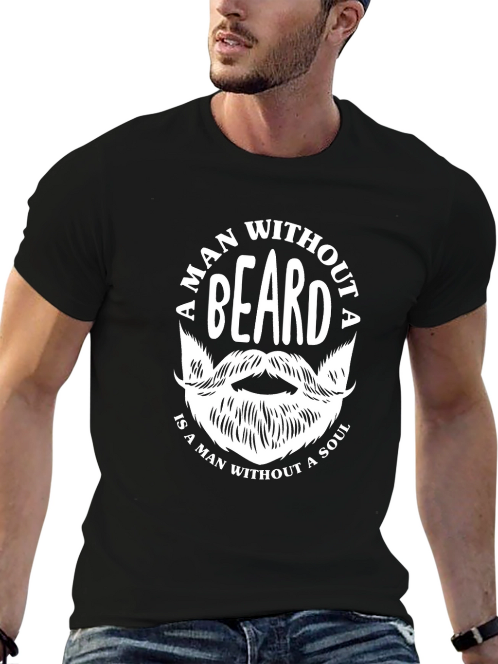 Bearded Man T-Shirt - A Man Without a Beard...