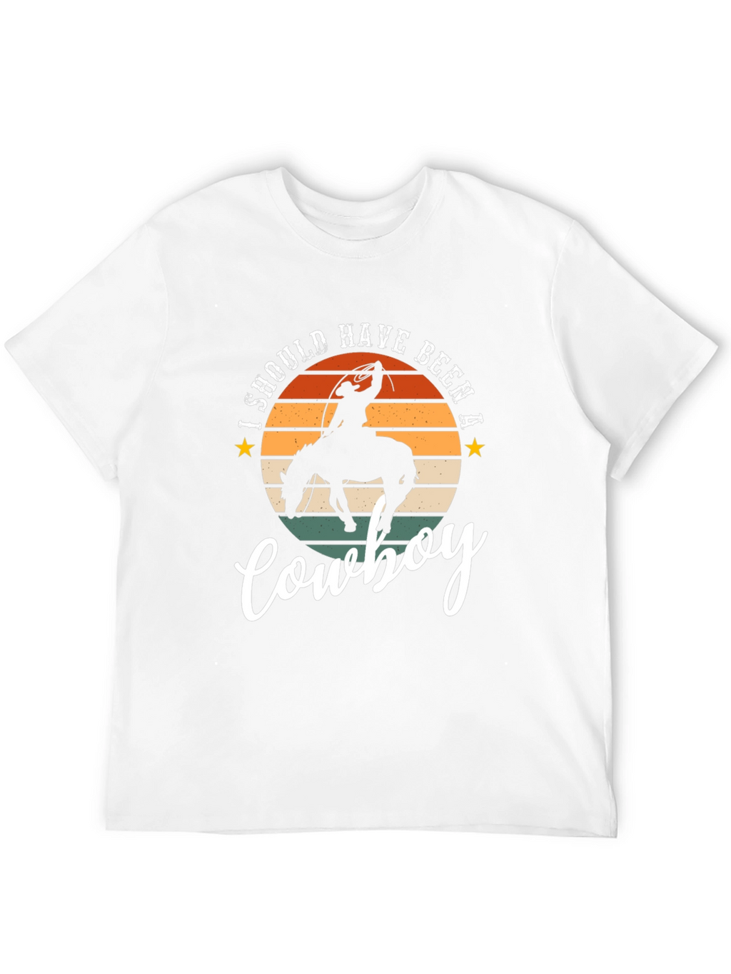 I Should Have Been a Cowboy Graphic Tee