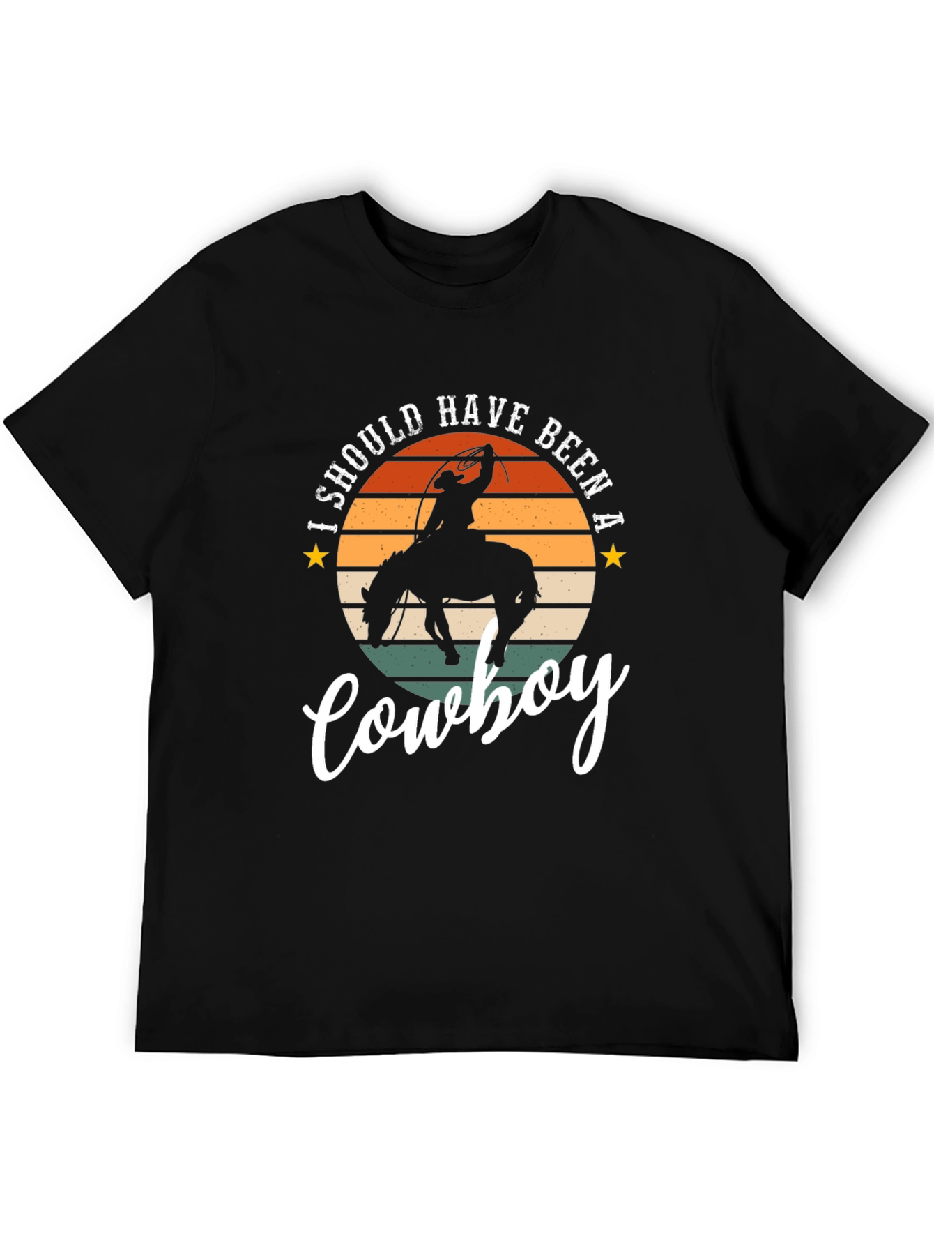 I Should Have Been a Cowboy Graphic Tee