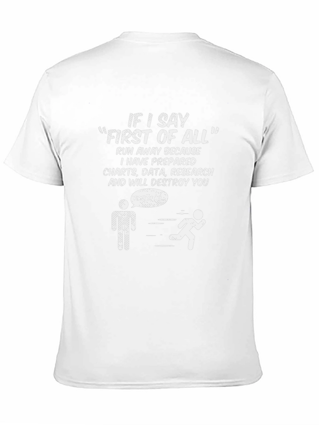 First of All Funny T-Shirt