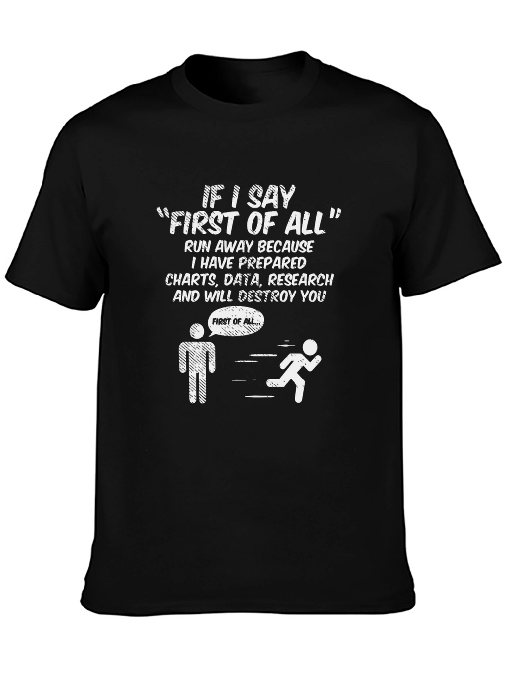 First of All Funny T-Shirt