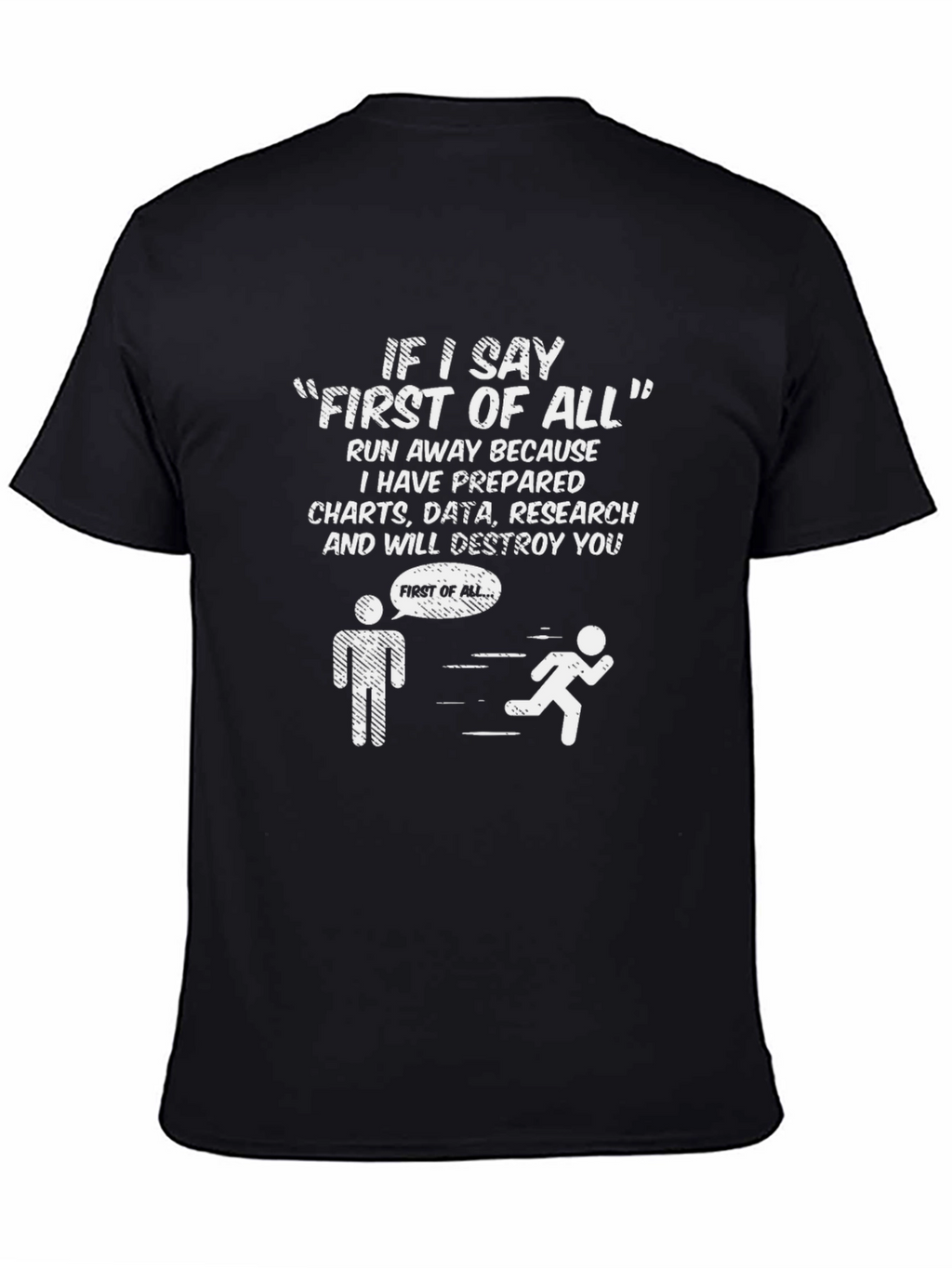 First of All Funny T-Shirt