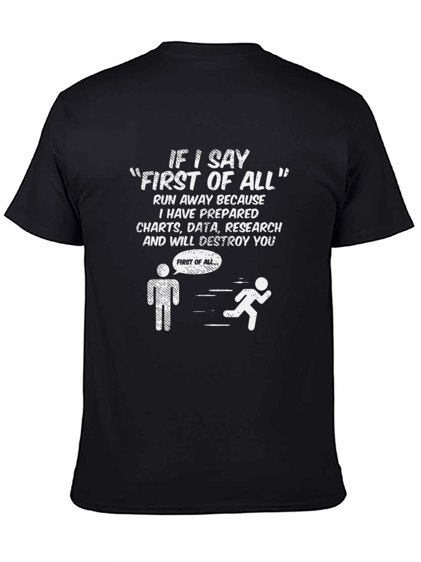 First of All Funny T-Shirt