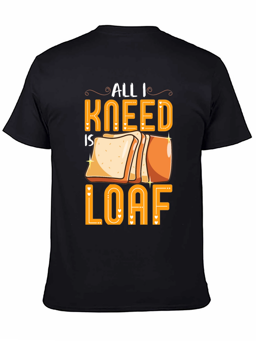 All I Knead is Loaf Graphic Tee