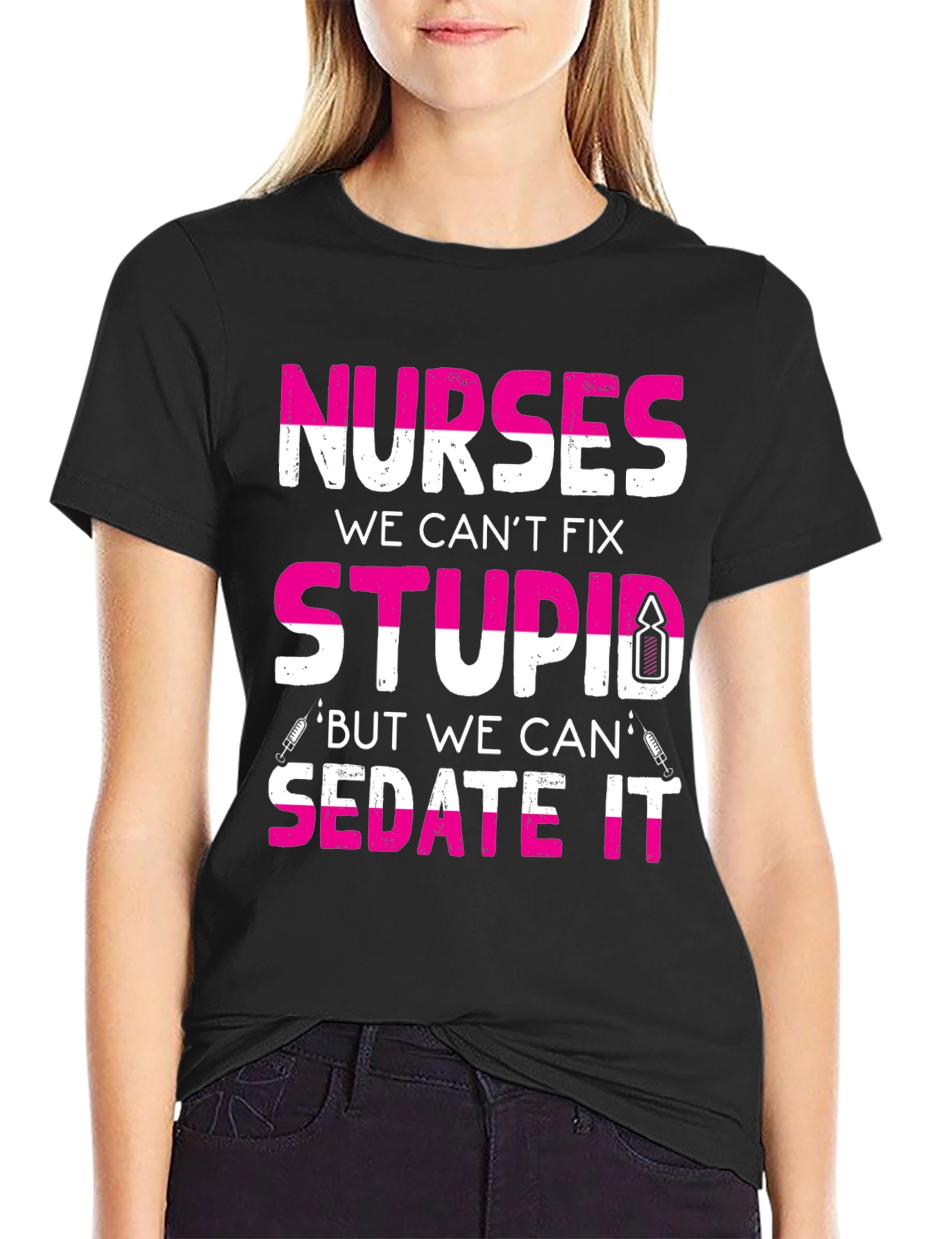 Nurses Cant Fix Stupid T-Shirt