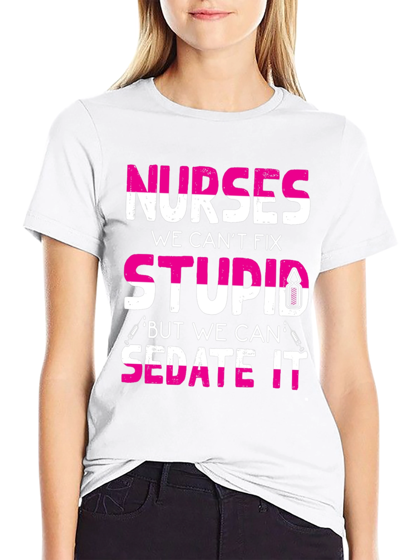 Nurses Cant Fix Stupid T-Shirt