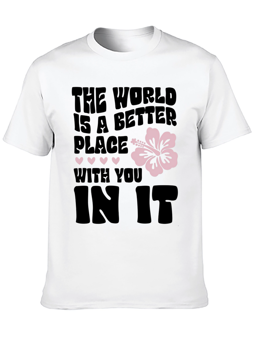 The World is a Better Place Graphic Tee