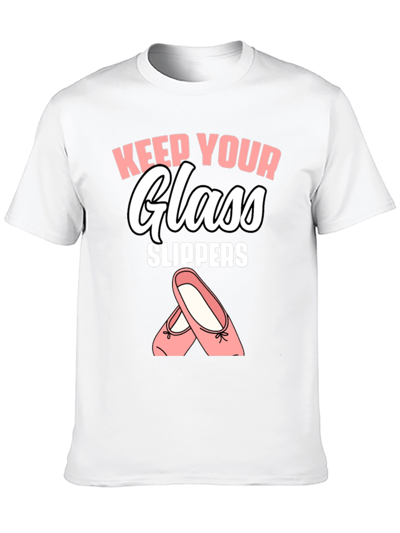 Keep Your Glass Slippers T-Shirt