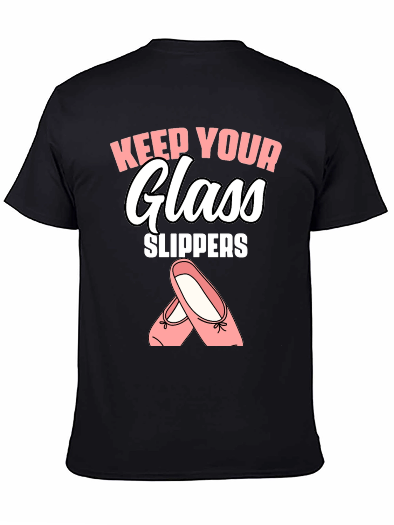 Keep Your Glass Slippers T-Shirt