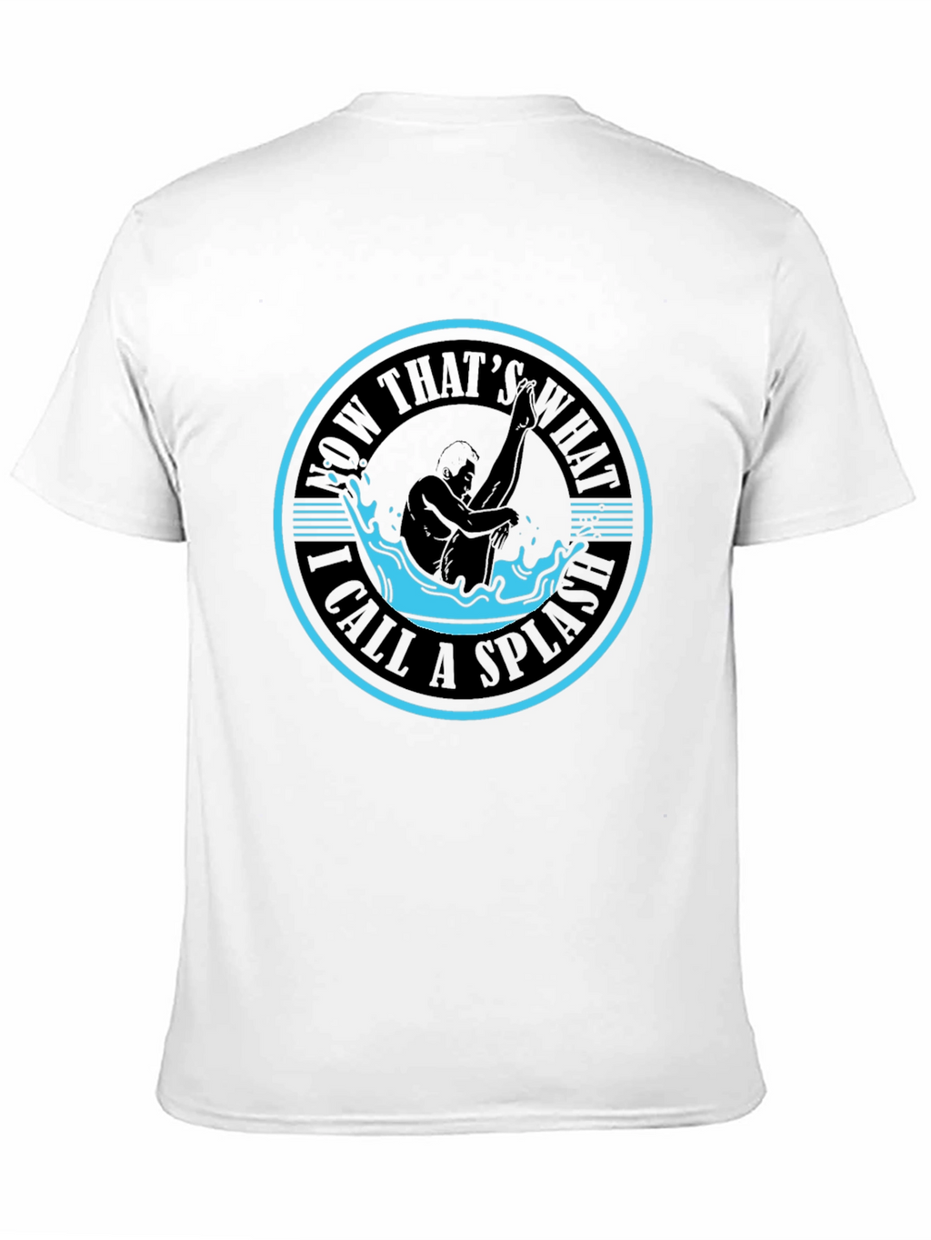 Now Thats What I Call A Splash T-Shirt