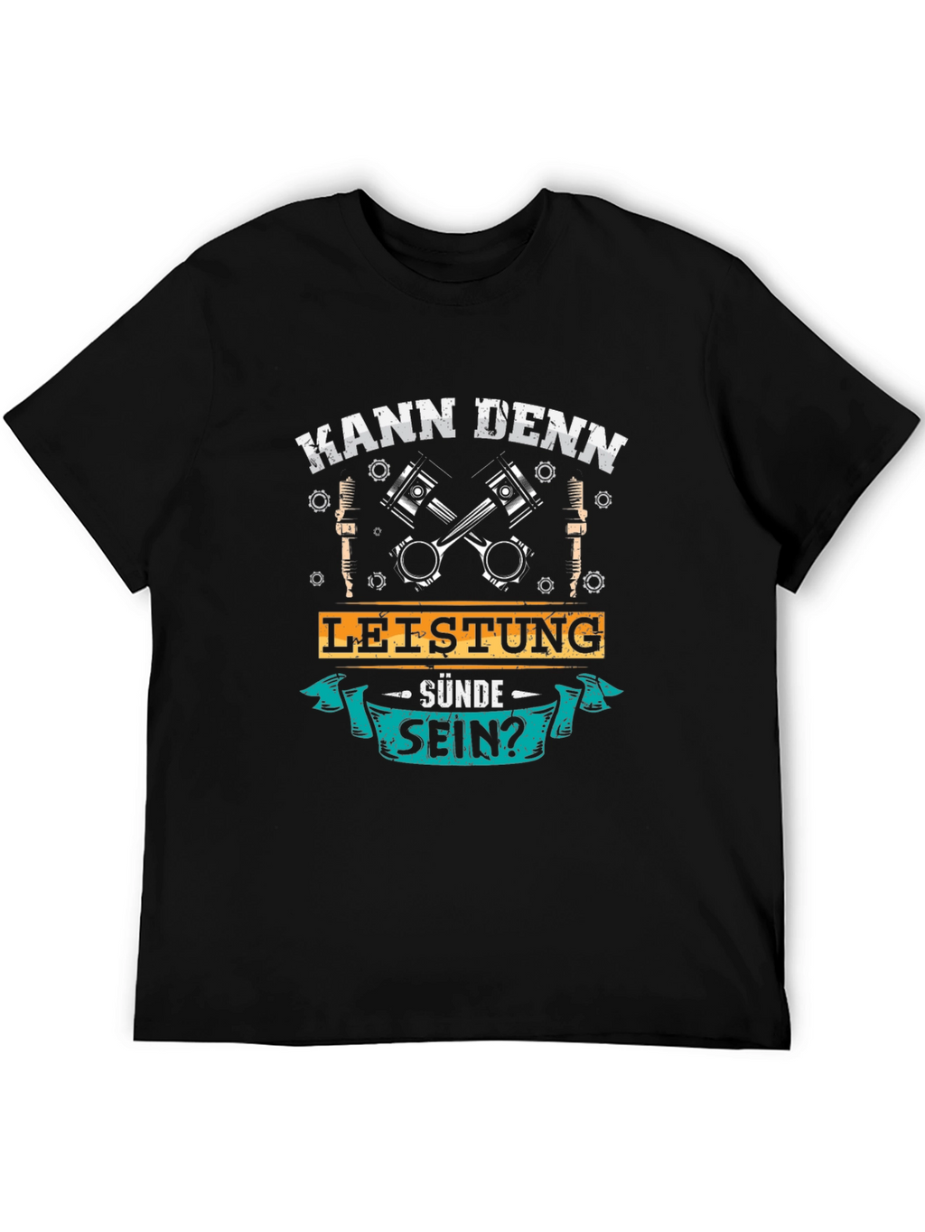 Kann Denn Leistung Sünde Sein? T-Shirt