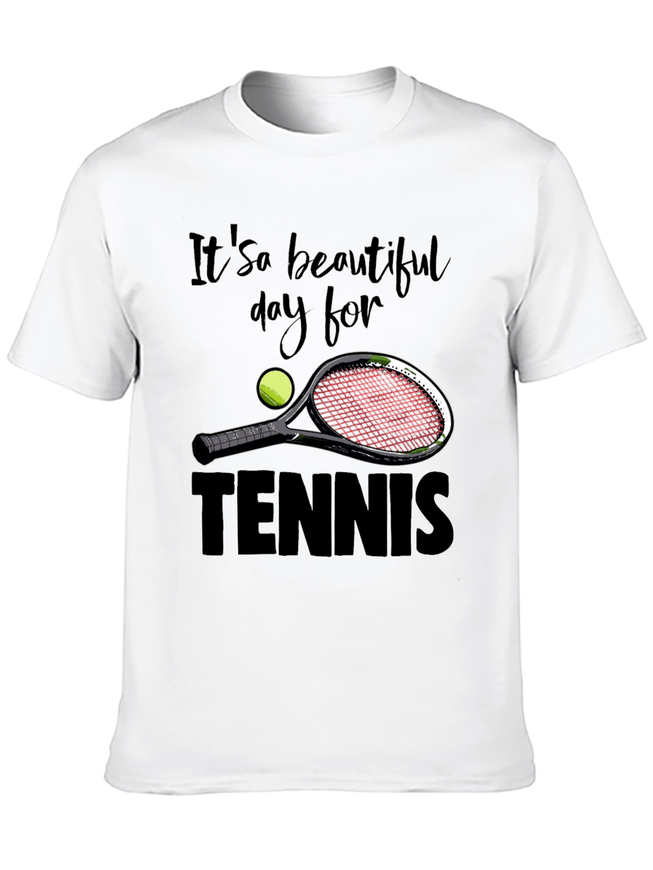 Its a Beautiful Day for Tennis Graphic T-Shirt