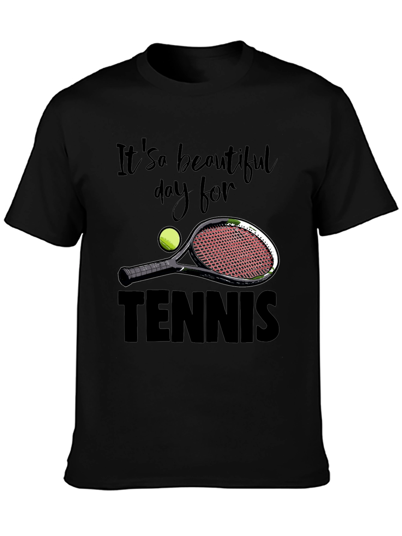 Its a Beautiful Day for Tennis Graphic T-Shirt