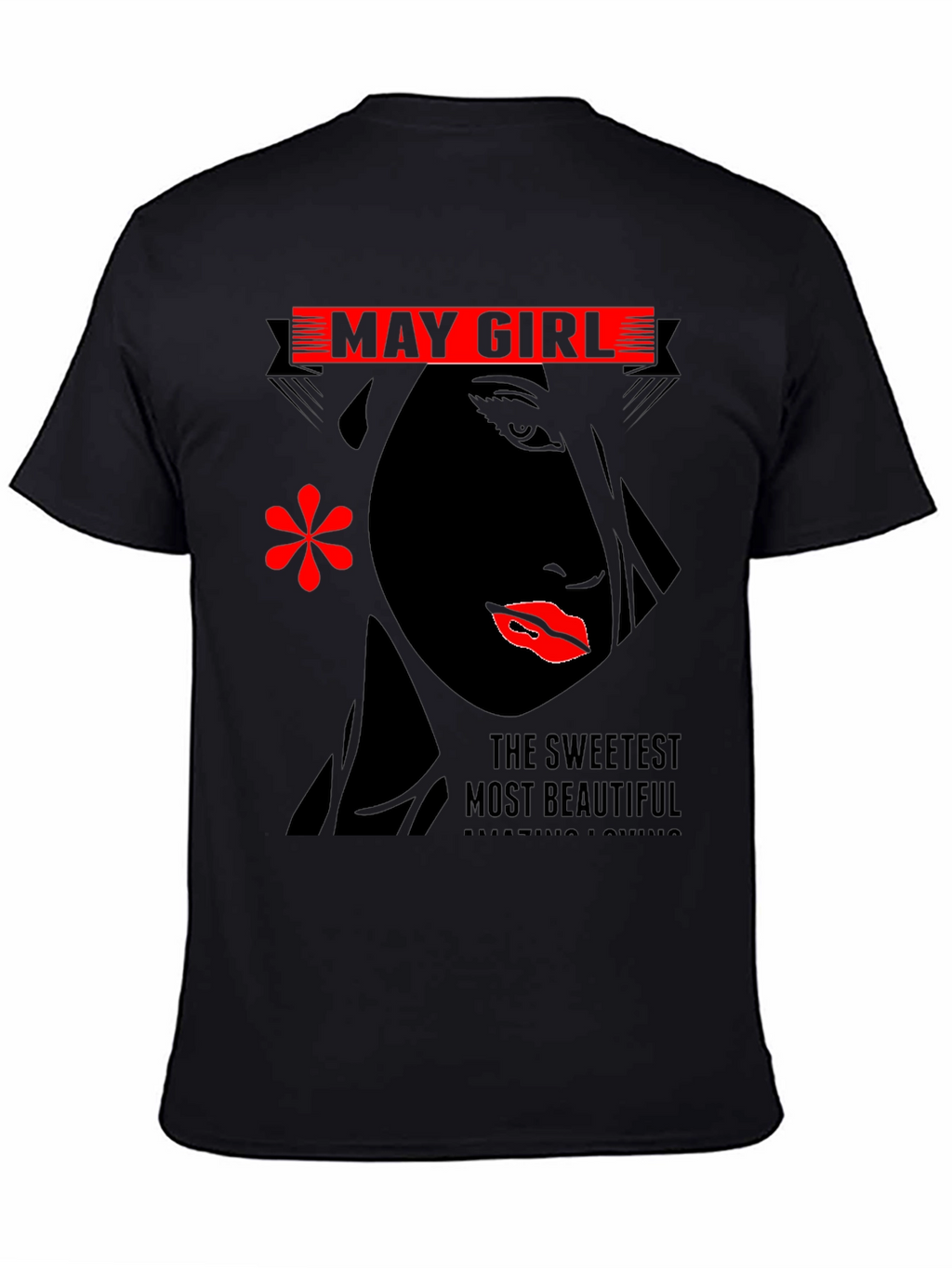 May Girl T-Shirt - Sweetest Most Beautiful Design