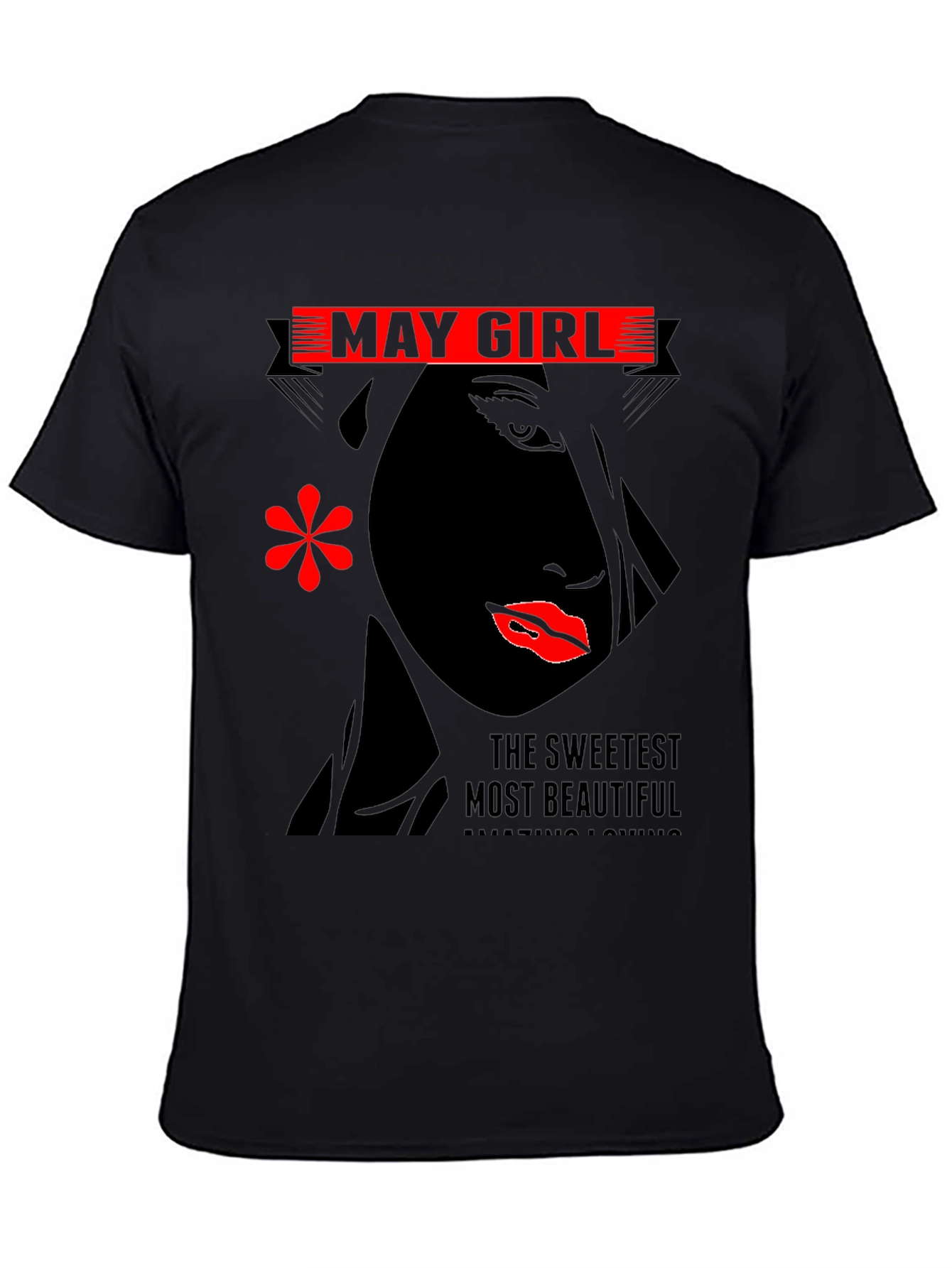 May Girl T-Shirt - Sweetest Most Beautiful Design