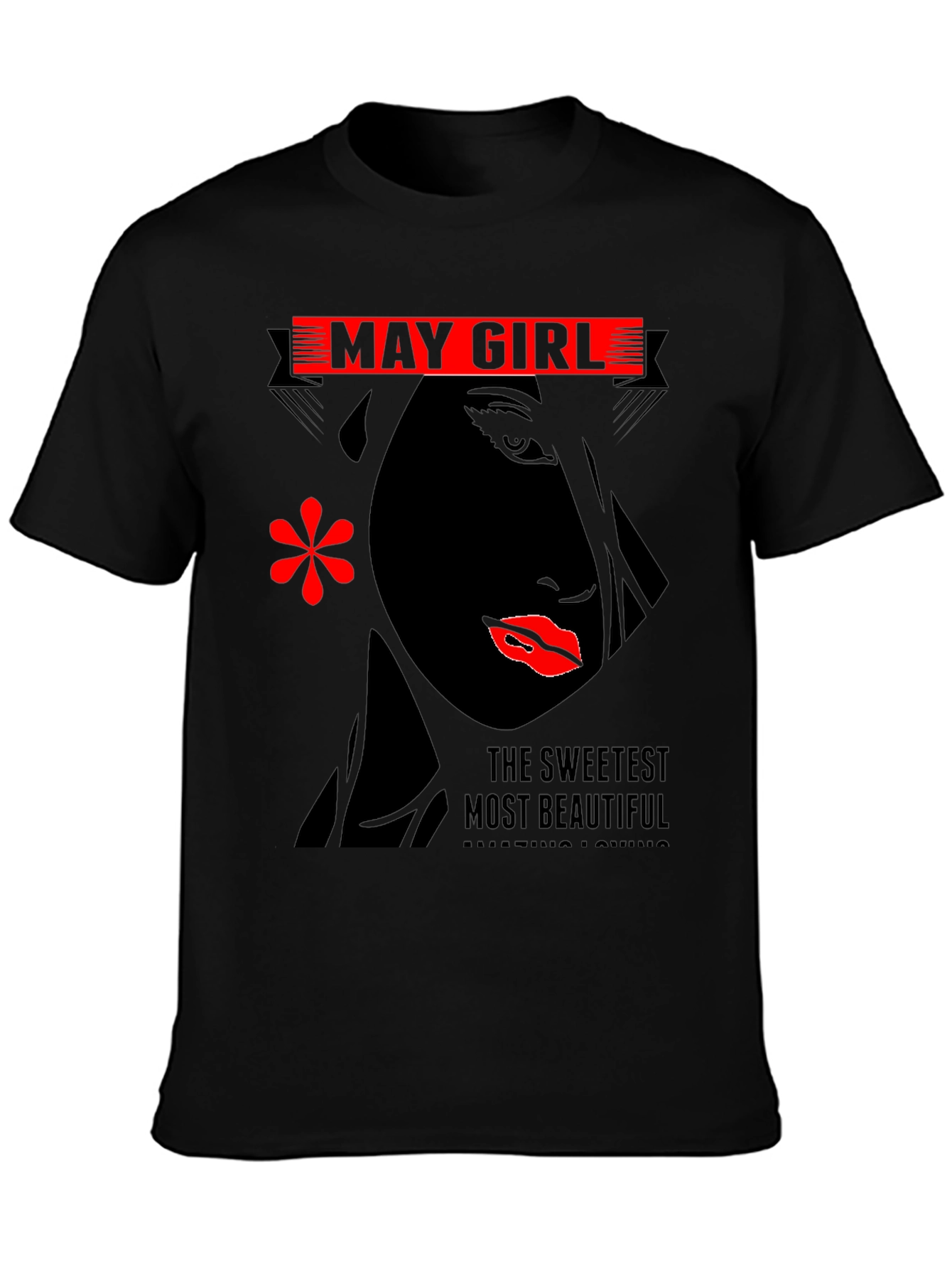 May Girl T-Shirt - Sweetest Most Beautiful Design