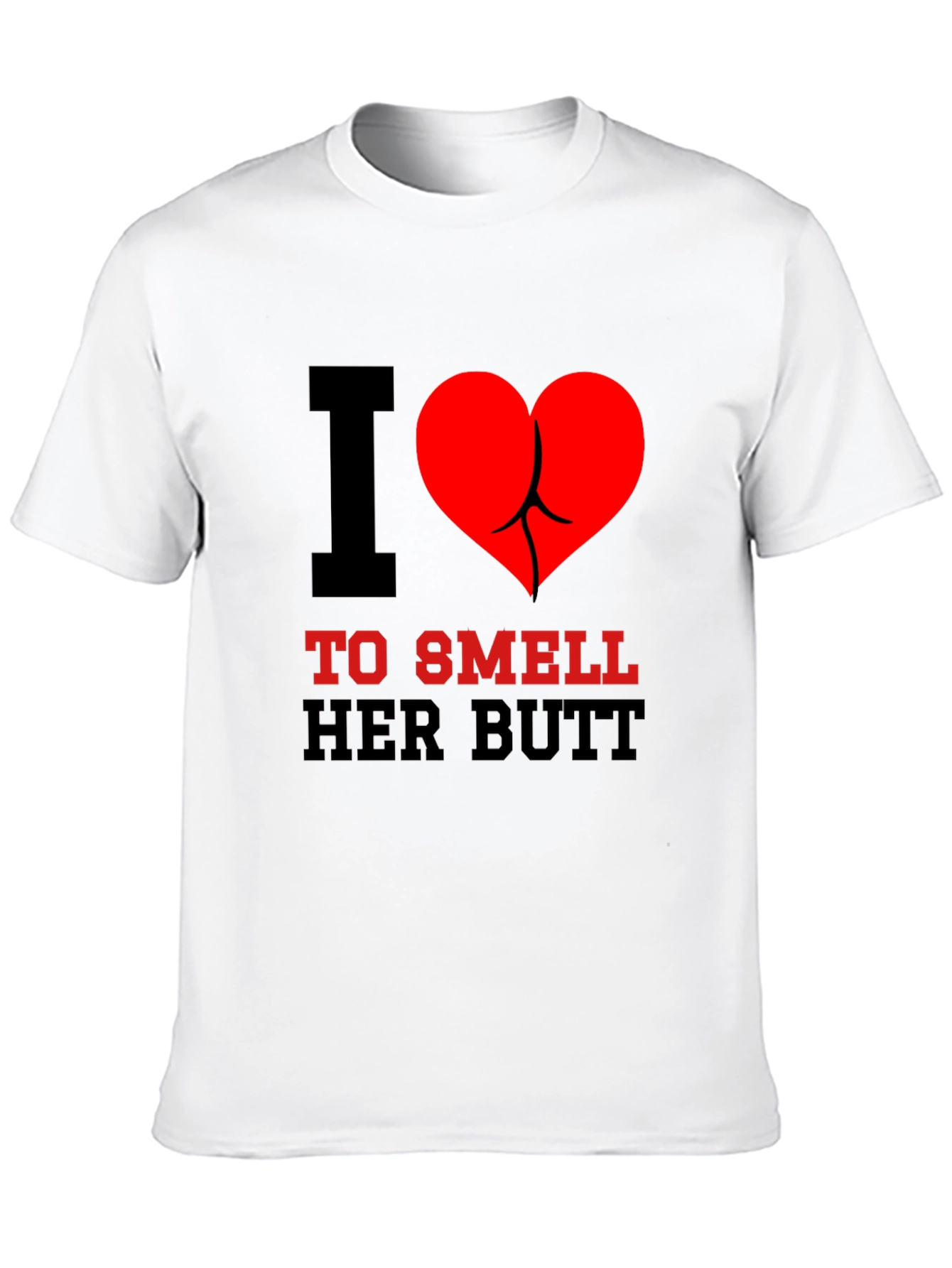 I Heart To Smell Her Butt Funny Graphic Tee