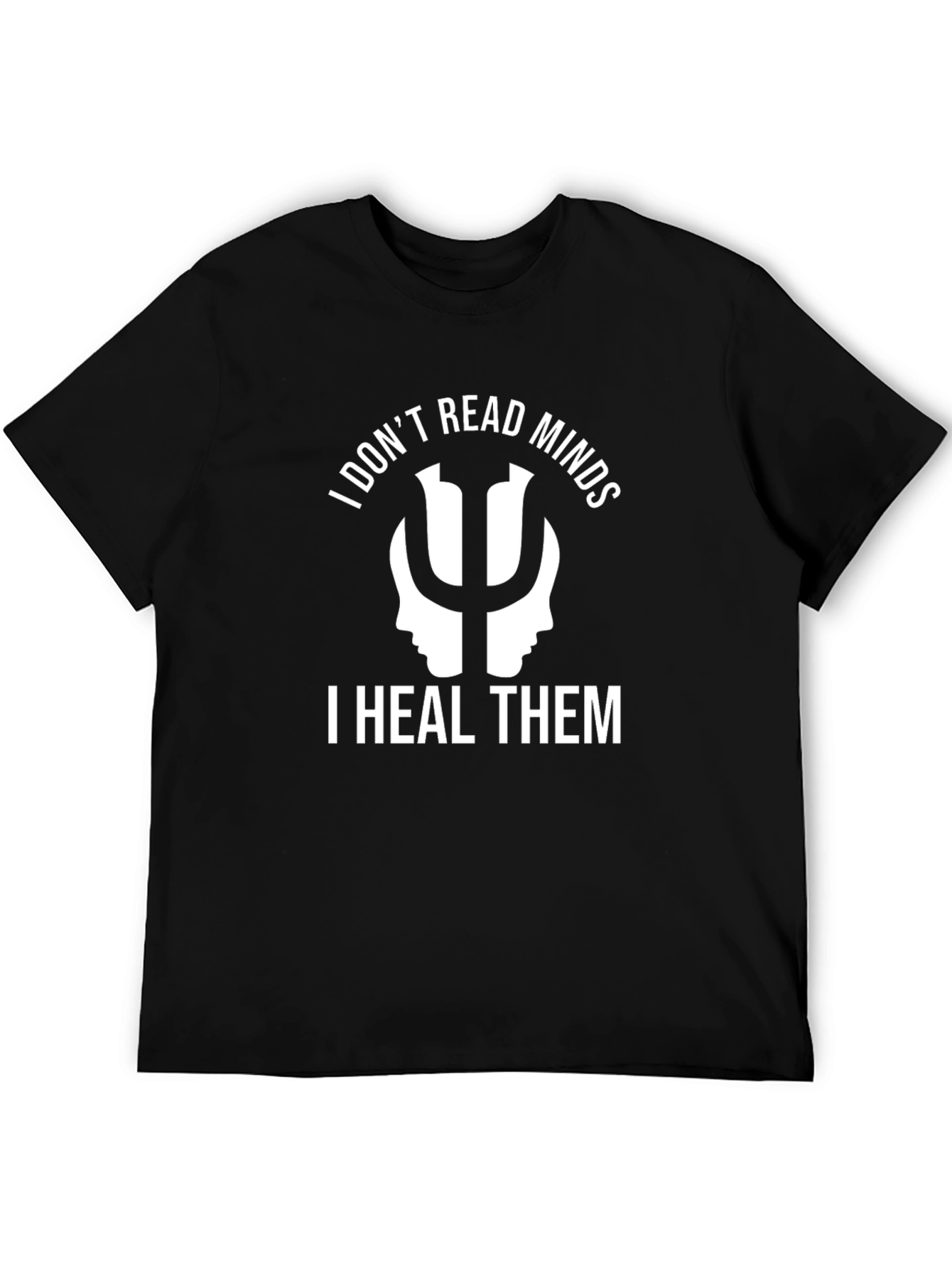 Psychology Humor T-Shirt - I Heal Minds