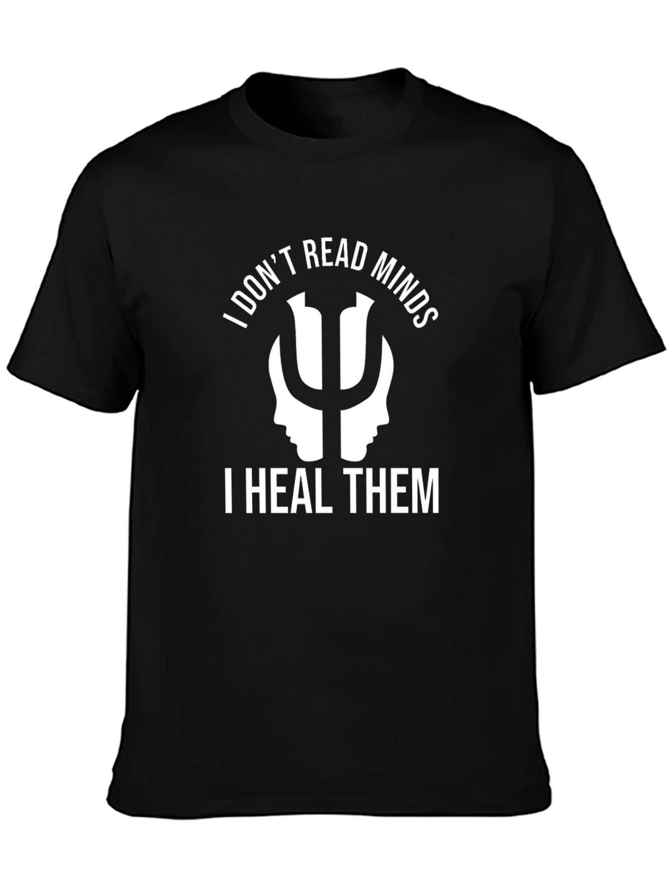 Psychology Humor T-Shirt - I Heal Minds