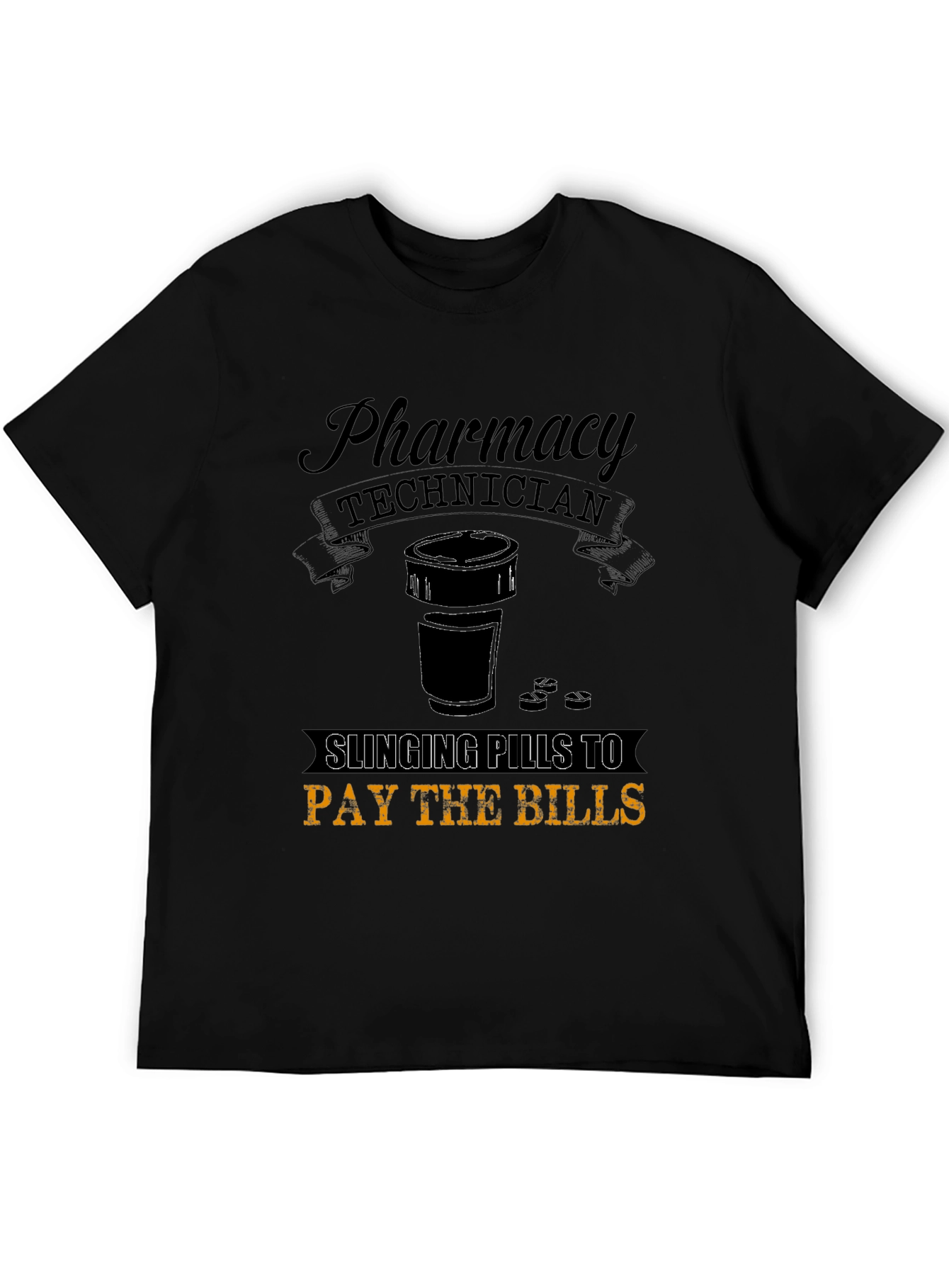 Pharmacy Technician T-Shirt - Slanging Pills to Pay the Bills!