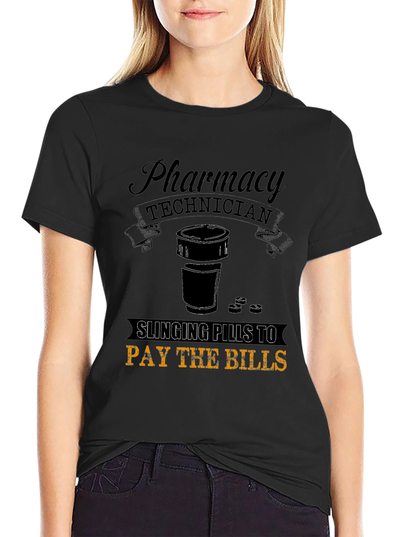 Pharmacy Technician T-Shirt - Slanging Pills to Pay the Bills!