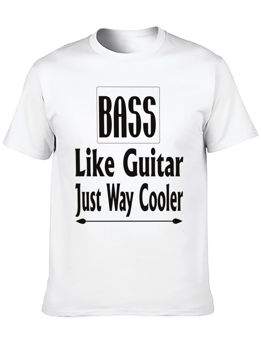 Bass Like Guitar Just Way Cooler Black T-Shirt