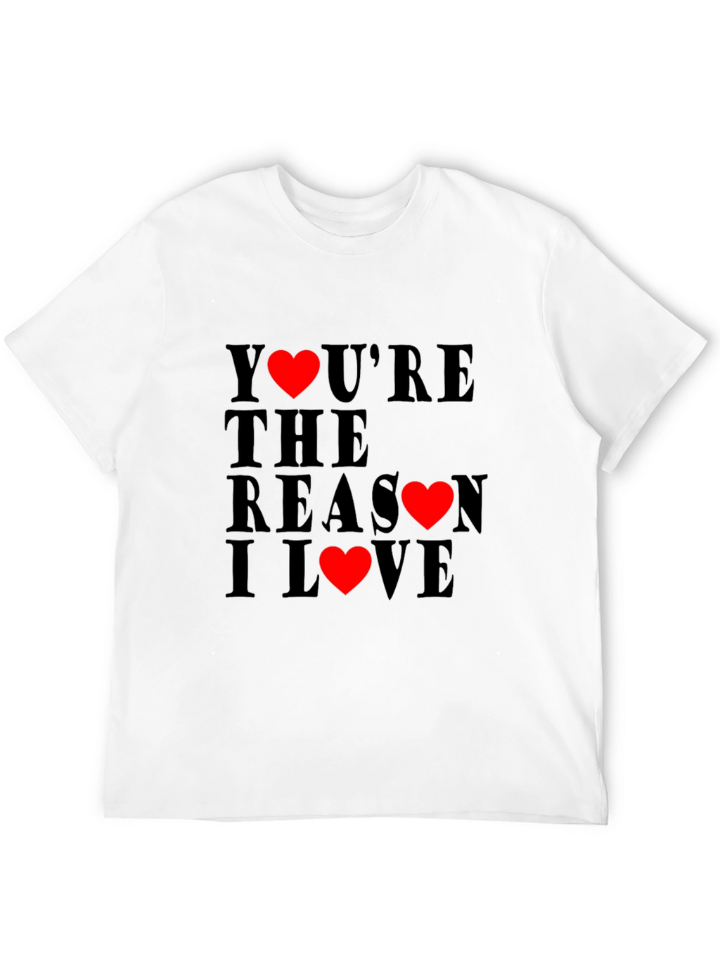Youre the Reason I Love T-Shirt