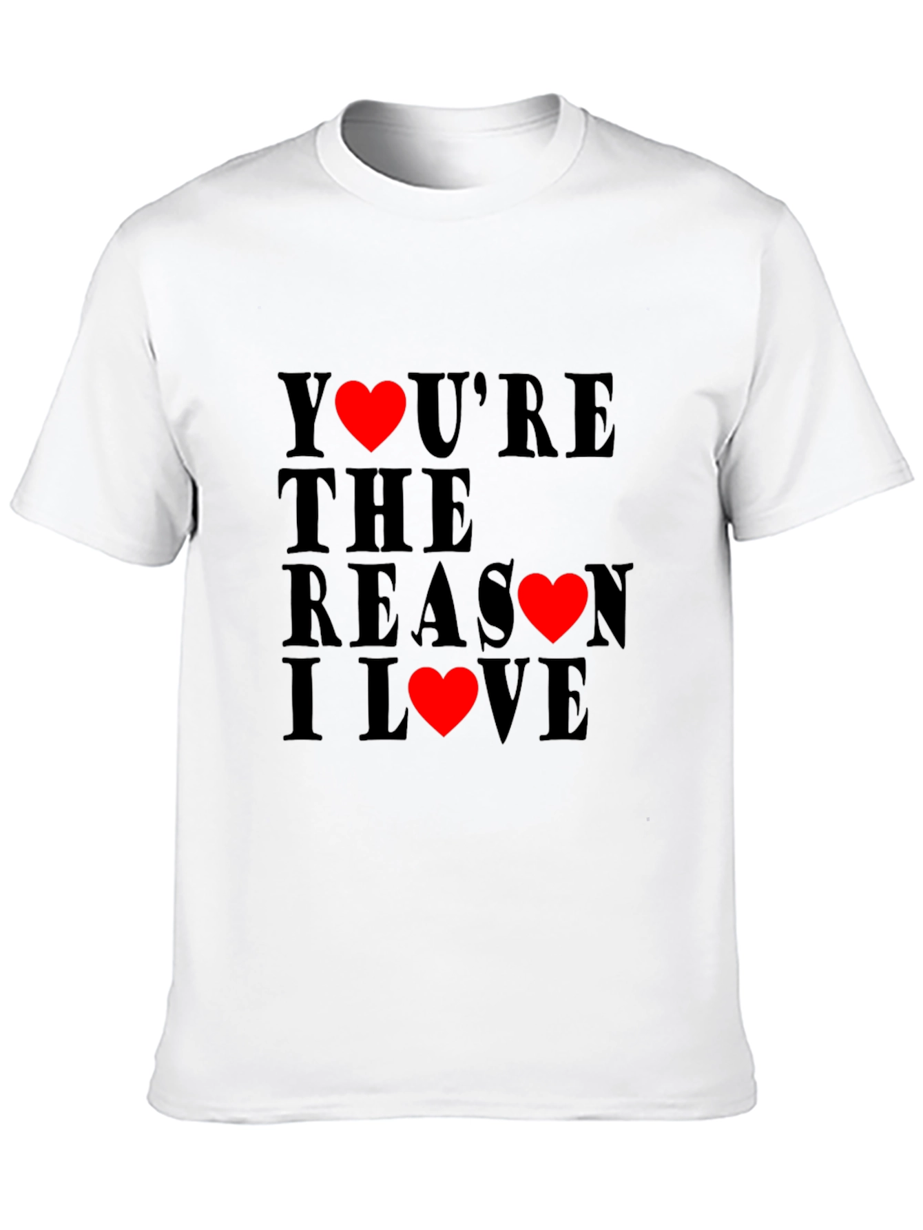 Youre the Reason I Love T-Shirt