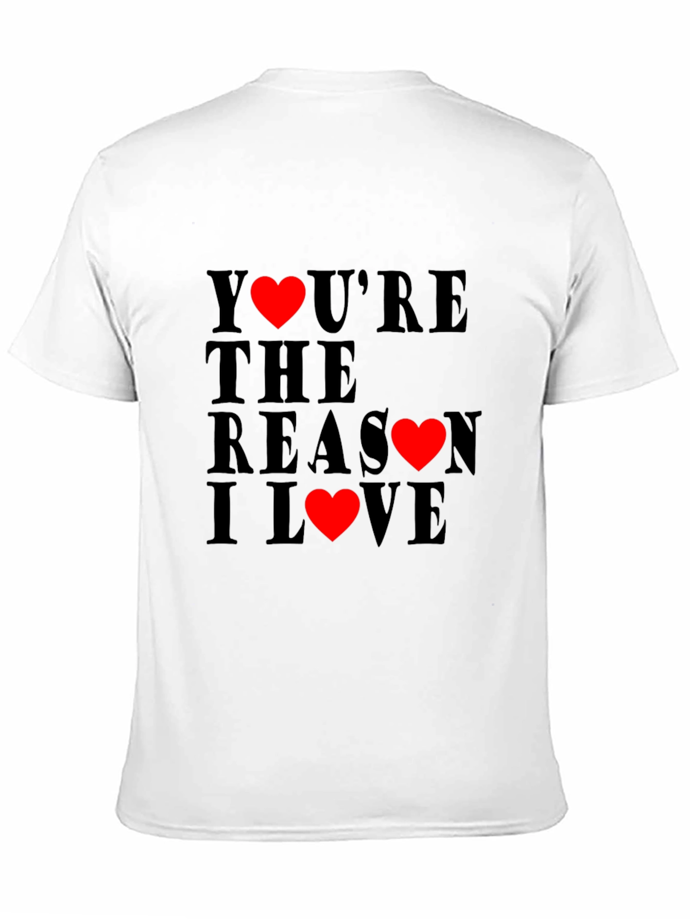 Youre the Reason I Love T-Shirt