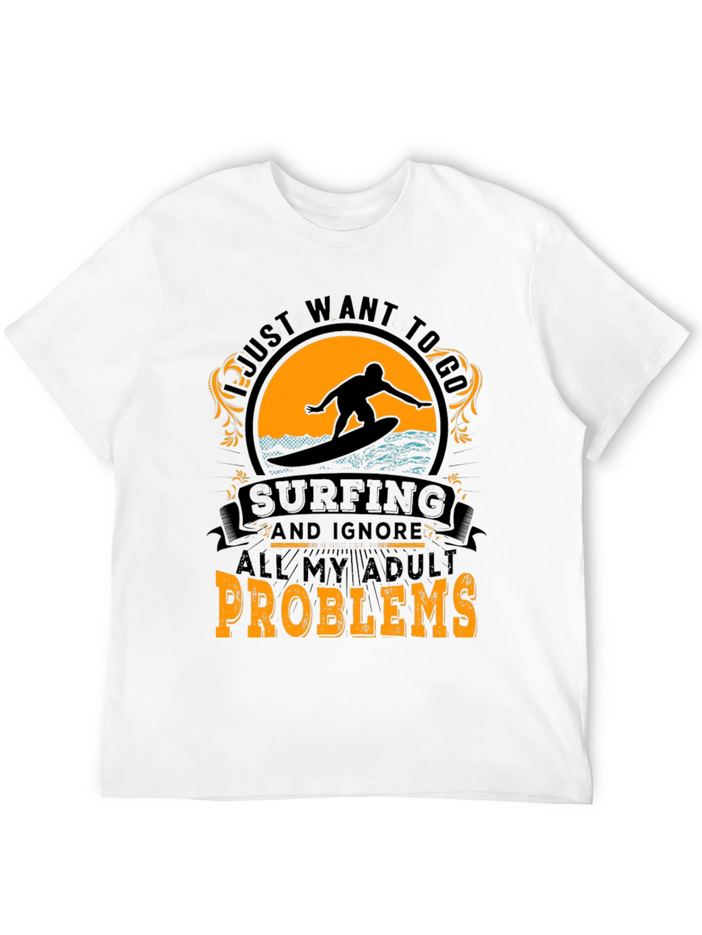 Surfing Adult Problems T-Shirt