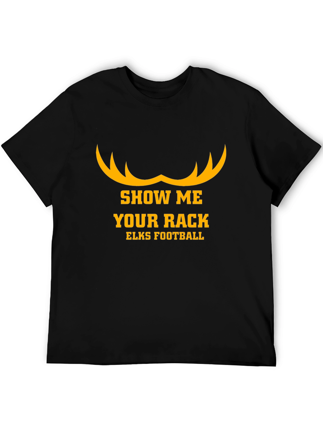Show Me Your Rack Elks Football T-Shirt