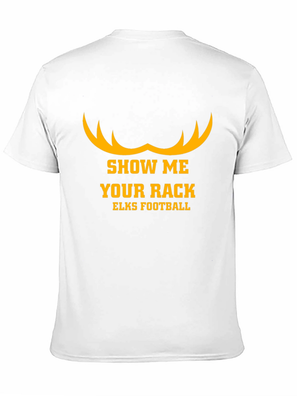 Show Me Your Rack Elks Football T-Shirt