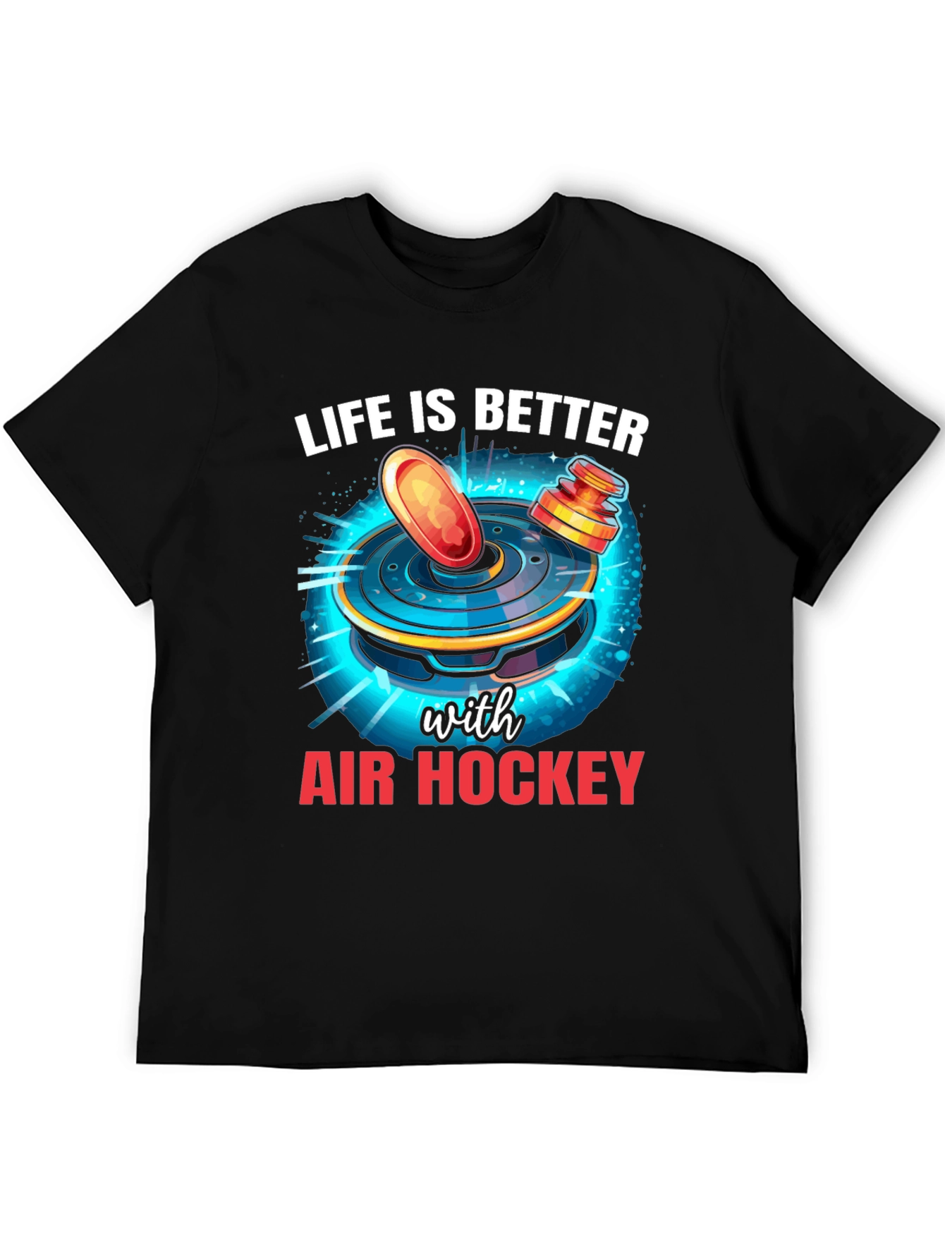 Air Hockey T-Shirt - Life Is Better with Air Hockey!