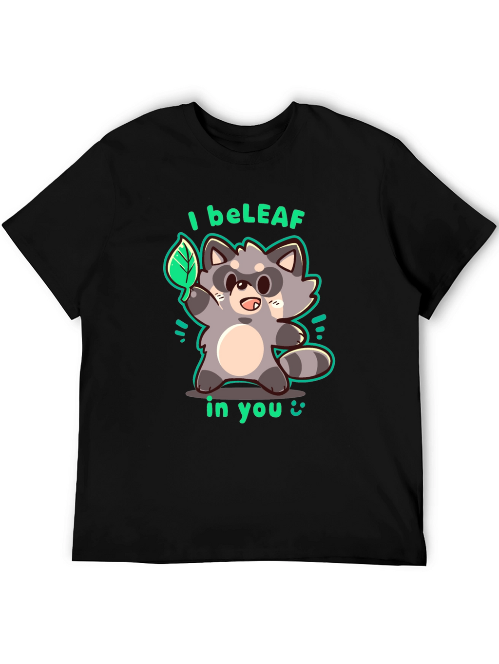 I beLEAF in You Raccoon Graphic T-Shirt