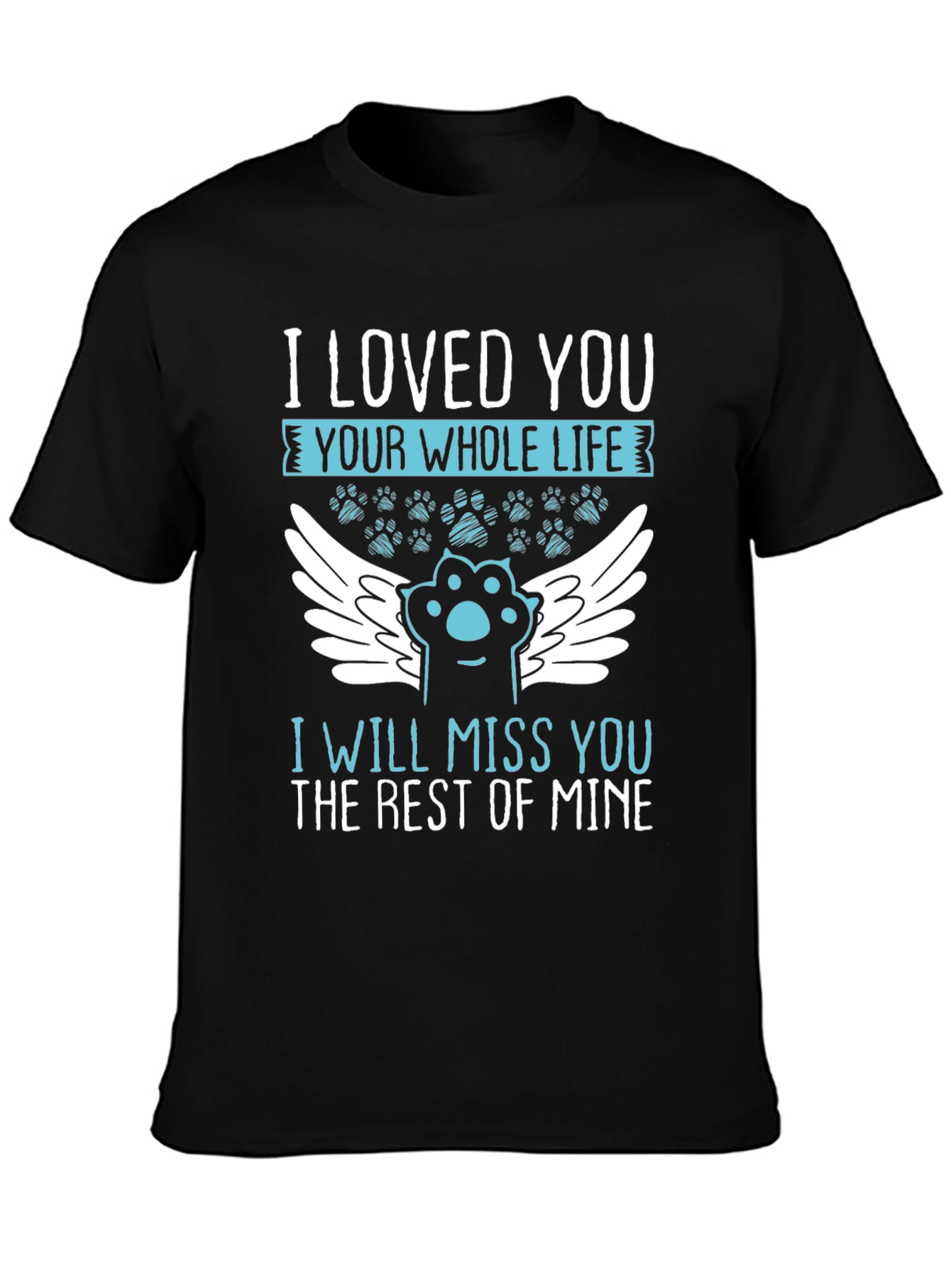 Pet Loss Memorial T-Shirt - Loved You Whole Life