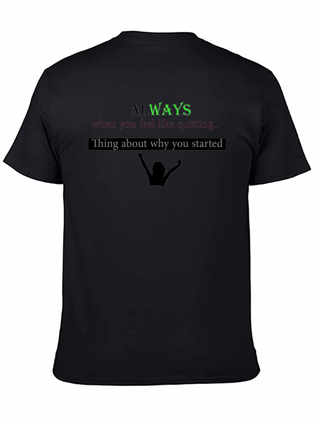 Always Remember Motivational Graphic T-Shirt