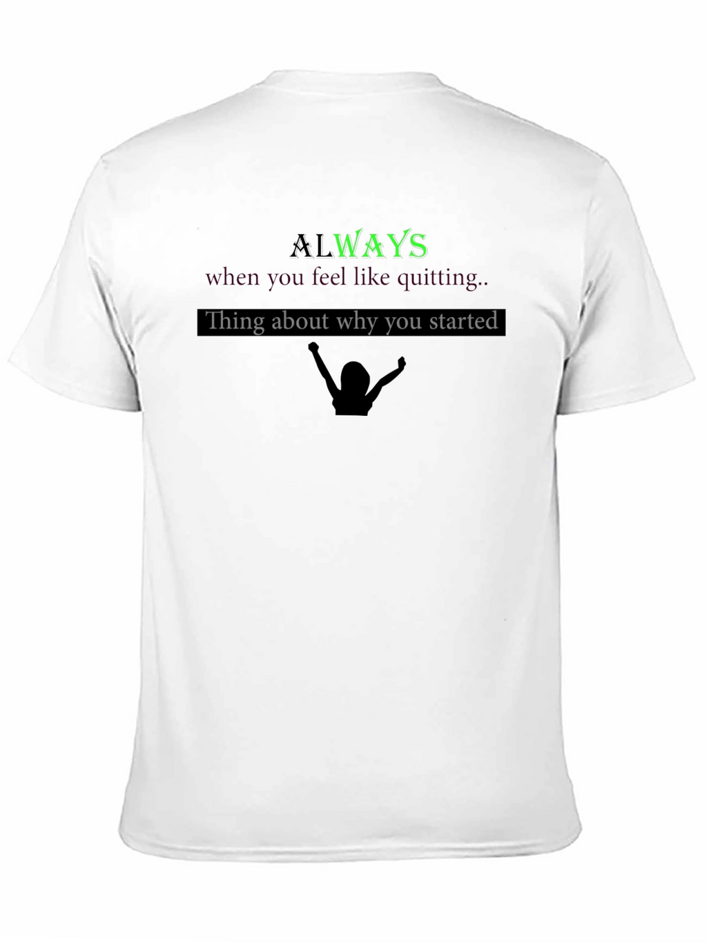 Always Remember Motivational Graphic T-Shirt