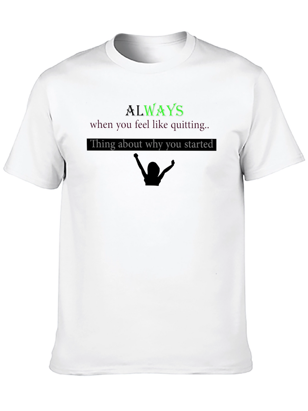 Always Remember Motivational Graphic T-Shirt