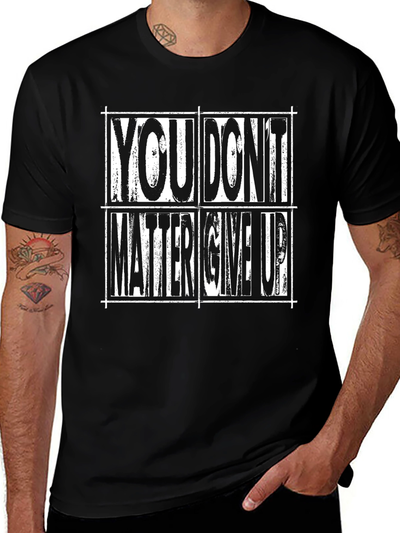 Motivational T-Shirt: You Dont Matter Give Up