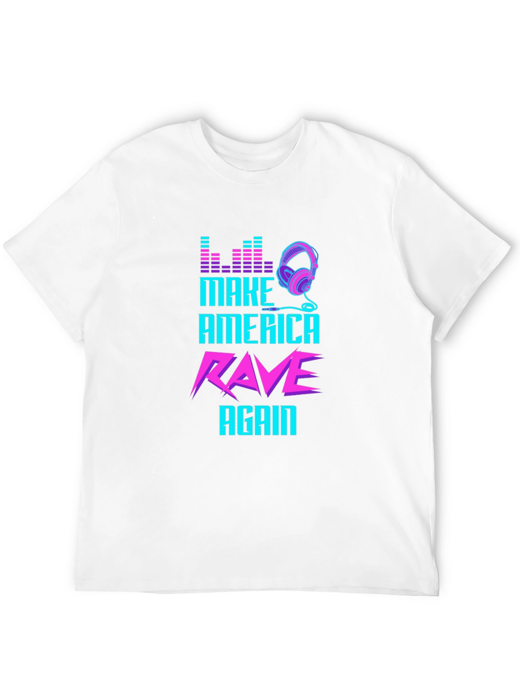 Make America Rave Again Graphic Tee