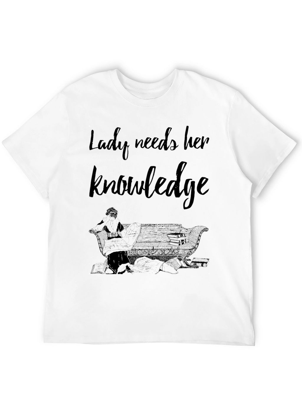 Lady Needs Her Knowledge Graphic T-Shirt