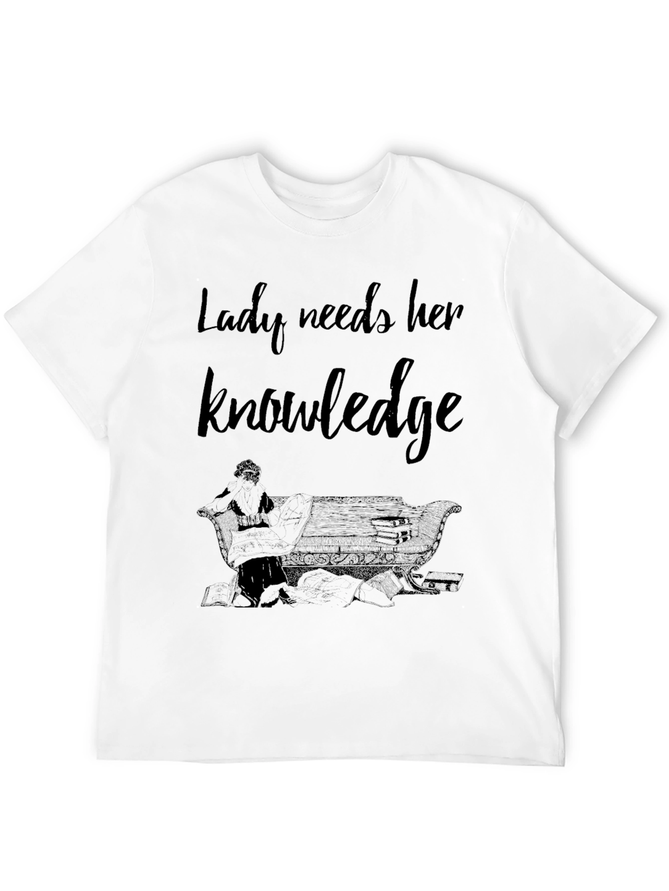 Lady Needs Her Knowledge Graphic T-Shirt