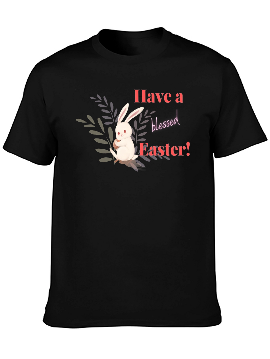 Have a Blessed Easter Bunny T-Shirt