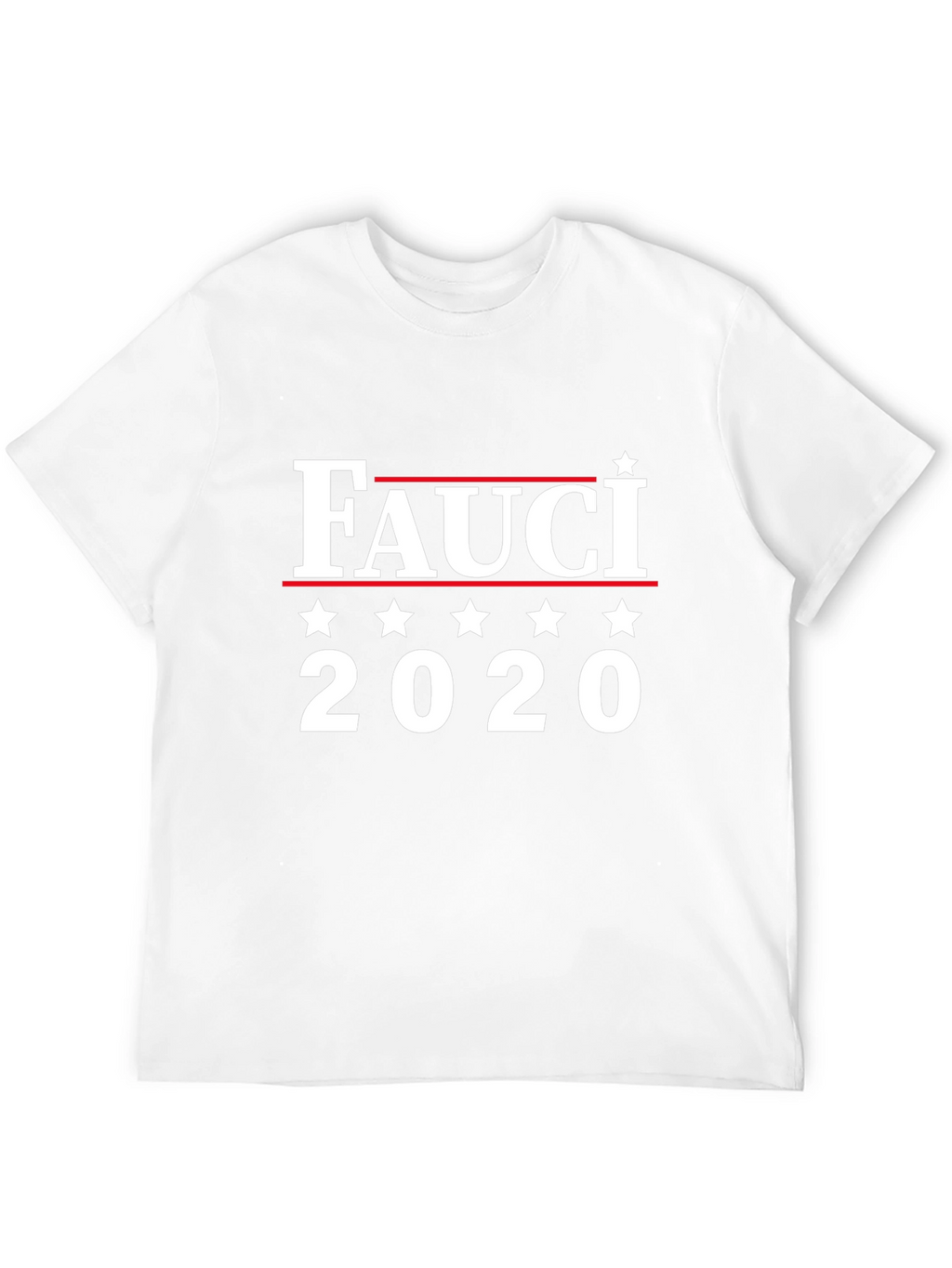 Fauci 2020 T-Shirt - Political Statement Tee