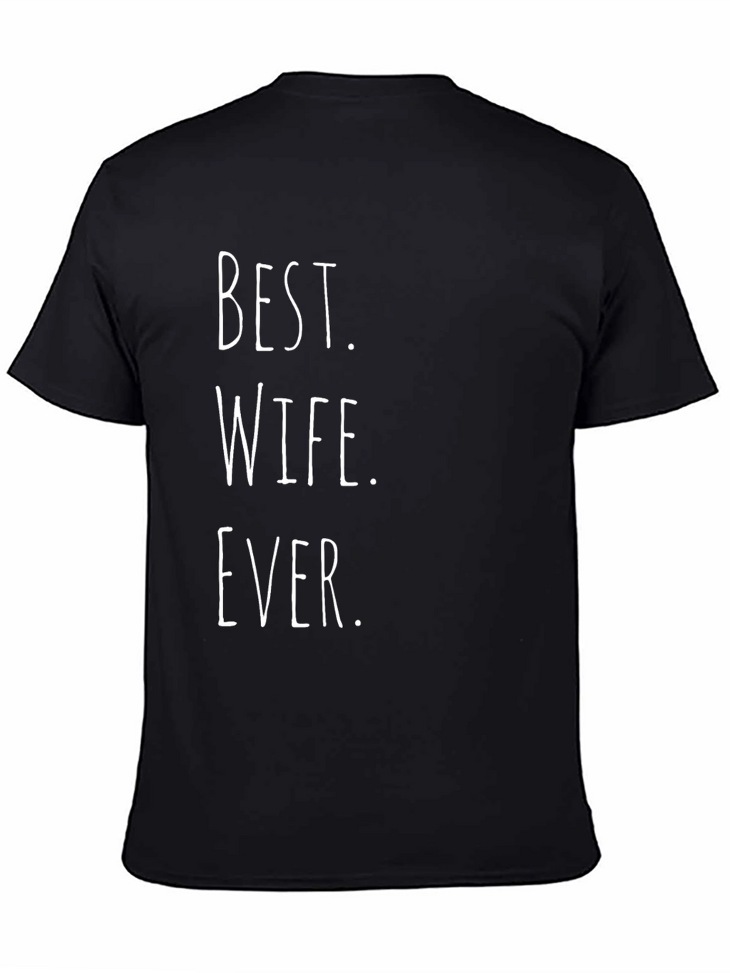 Best Wife Ever - Novelty Graphic Tee